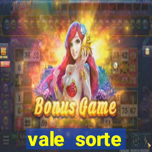 vale sorte resultado de hoje